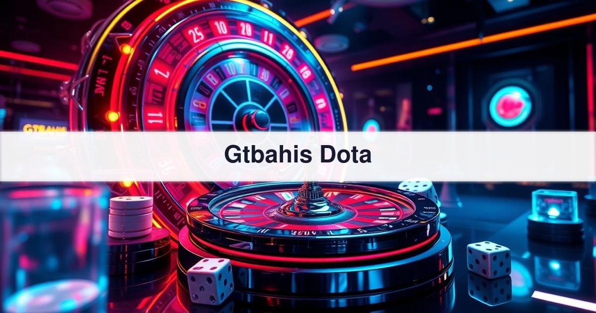 Gtbahis Dota