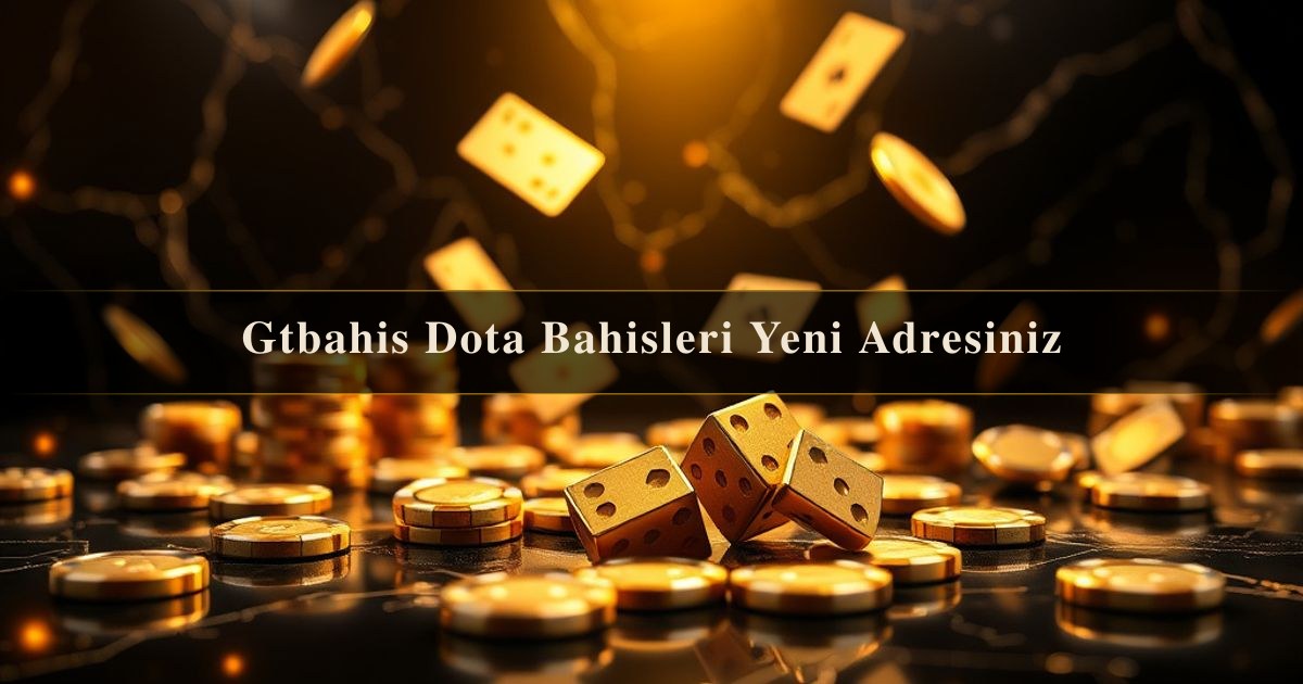 Gtbahis Dota