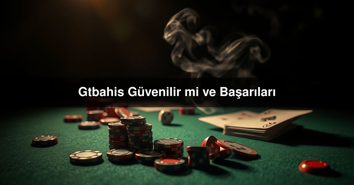 Gtbahis Güvenilir