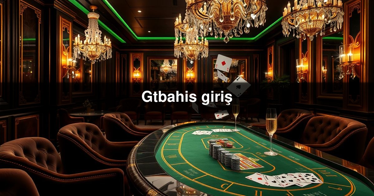 Gtbahis giriş